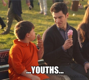 New Girl, Schmidt. Youths. Street youths are the worst.Youth Newgirl ...