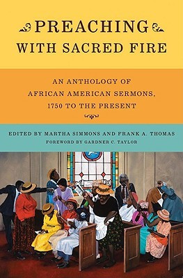 Preaching with Sacred Fire: An Anthology of African American Sermons ...