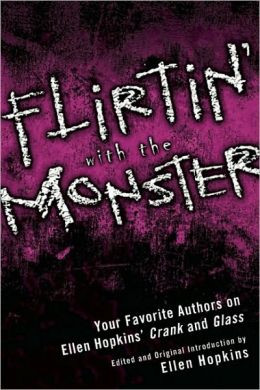 ... the Monster: Your Favorite Authors on Ellen Hopkins's Crank and Glass