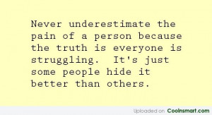 Never underestimate the pain of a person