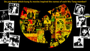 Wu-Tang Clan: The Kung Fu Movies that Inspired their Names