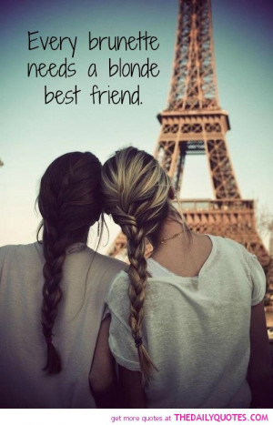 brunette-needs-blond-best-friend-friendship-life-quotes-sayings-pics ...