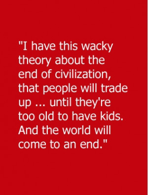 Theory About The End Of Civilization, That People Will Trade Up, Until ...