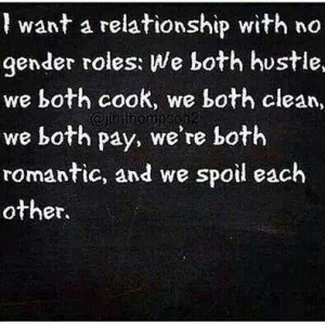 Relationship ...no gender rolesThoughts, Relationships Quotes, Gender ...