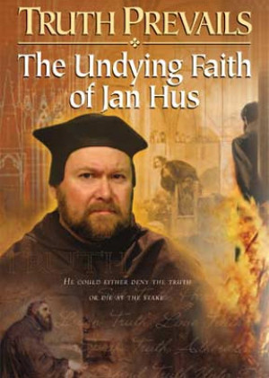 Truth Prevails: The Undying Faith Of Jan Hus