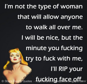 not the type of woman that will allow anyone to walk all over me