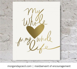 ... whole life, Gold Foil, love quote printable, gold quote print, INSTANT