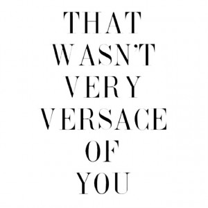 Stay Classy :)♡ #Versace #happy #thursday #quote #qotd #fashion # ...