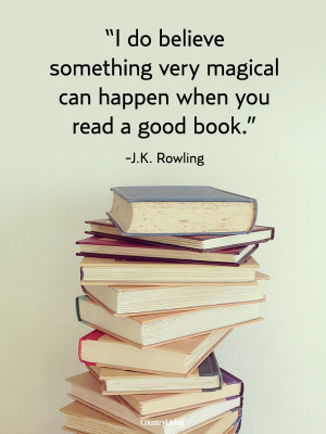 ... magical can happen when you read a good book. ~J.K. Rowling #quote