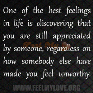-best-feelings-in-life-is-discovering-that-you-are-still-appreciated ...