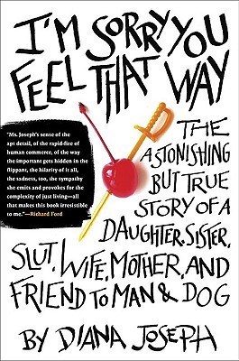 Sorry You Feel That Way: The Astonishing but True Story of a Daughter ...
