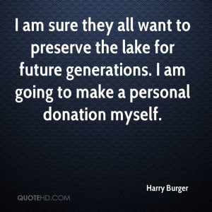 Harry Burger Quotes