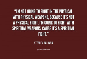quote-Stephen-Baldwin-im-not-going-to-fight-in-the-8828.png