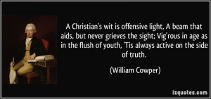 Christian's wit is offensive light, A beam that aids, but never ...