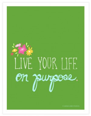 live your life on purpose inspirational image quote picture
