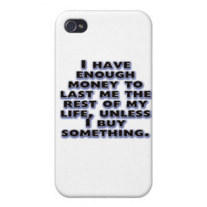 Humorous Quotes About Money Iphone Covers
