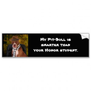 my_pit_bull_is_smarter_bumper_sticker ...