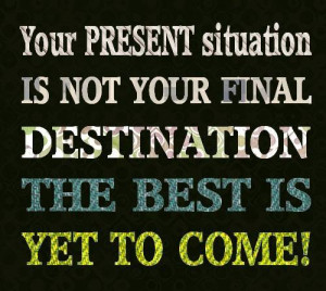 your-present-situation-is-quote