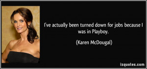 ve actually been turned down for jobs because I was in Playboy ...