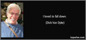 More Dick Van Dyke Quotes