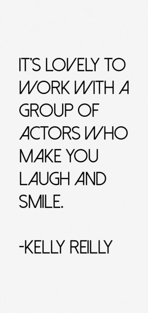 It 39 s lovely to work with a group of actors who make you laugh and