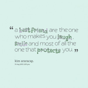 Quotes Picture: a best friend are the one who makes you laugh , smile ...