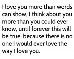 love you more than words can show,i think about you more than you ...