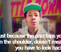 khalifa, past, quote, true words, wiz, wiz khalifa