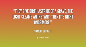 File Name : quote-Samuel-Beckett-they-give-birth-astride-of-a-grave ...