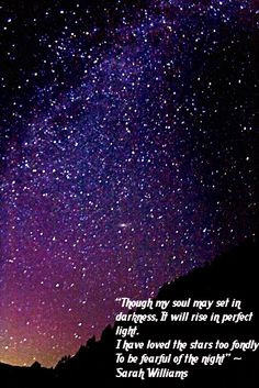 ... fondly To be fearful of the night” -- Sarah Williams, The Old