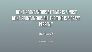 Quotes About Being Spontaneous