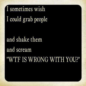 ... people | Funny Facebook Status: Wish I could just grab people quote