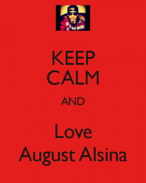 KEEP CALM AND Love August Alsina