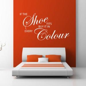 If The Shoe Fits, Wall Sticker - Wall Quotes
