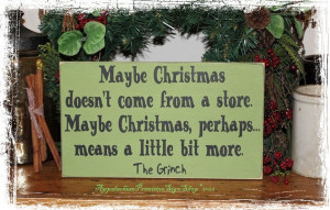 The Grinch Quote Maybe Christmas Doesn't Come From a Store - WOOD SIGN ...