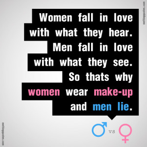 women fall in love with what they hear men fall in love with what they ...
