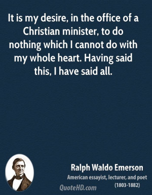 It is my desire, in the office of a Christian minister, to do nothing ...