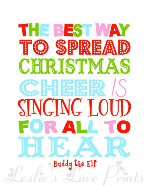The best way to spread Christmas cheer, by Buddy the Elf