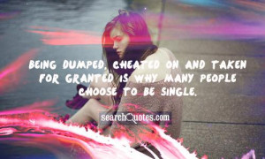 Being dumped, cheated on and taken for granted is why many people ...