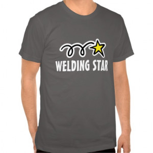 Welder t-shirt with funny welding quote