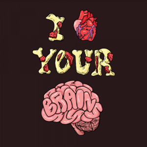 love your brains.