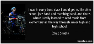 was in every band class I could get in, like after school jazz band ...