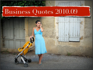 ... 28 quotes for your next presentation. Business Quotes, September 2010