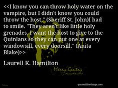 Laurell K. Hamilton - quote-I know you can throw holy water on the ...