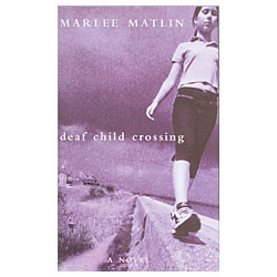... Childrens Books/Videos Book - Deaf Child Crossing by Marlee Matlin