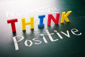 Think positive , create positive attitude x]