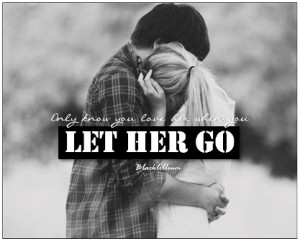 Let her go - Quotes Fan Art (38690834) - Fanpop
