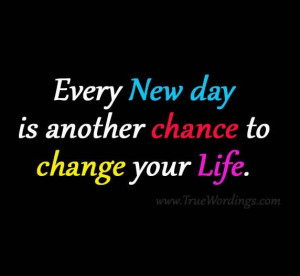 every-new-day-is-chance-to-change-life-sayings-quote-picture.jpg