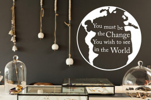 You must be the change you wish to see in the world decal gandhi quote