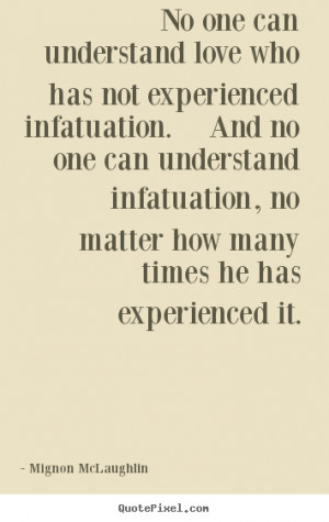 ... quotes about love - No one can understand love who has not experienced